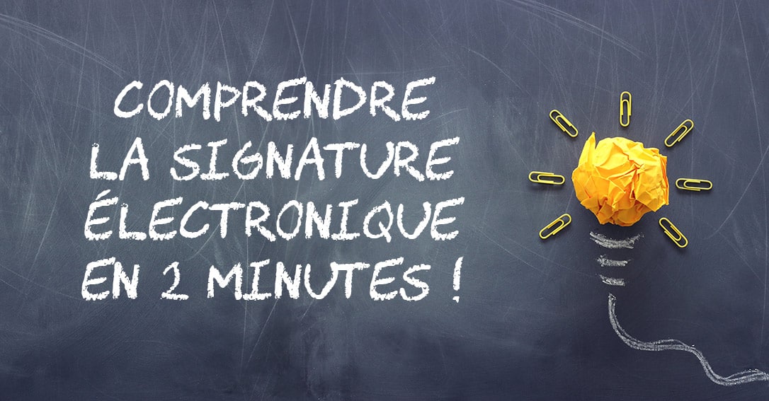 La signature électronique en 2 minutes